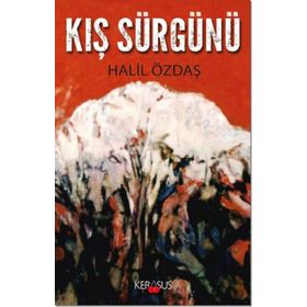Kış Sürgünü - Halil Özdaş
