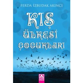 KIŞ ÜLKESİ ÇOCUKLARI - FERDA İZBUDAK AKINCI