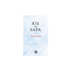 Kış ve Sapa - Fatih Akça