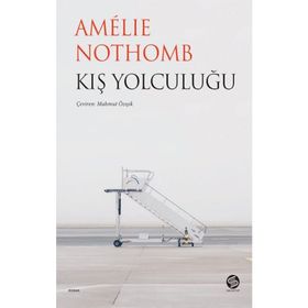 KIŞ YOLCULUĞU - AMÉLIE NOTHOMB