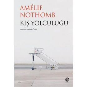 KIŞ YOLCULUĞU - AMÉLIE NOTHOMB