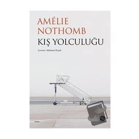 KIŞ YOLCULUĞU - AMÉLIE NOTHOMB
