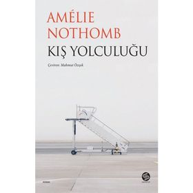 KIŞ YOLCULUĞU - AMÉLIE NOTHOMB