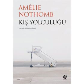 KIŞ YOLCULUĞU - AMÉLIE NOTHOMB