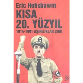 KISA 20. YÜZYIL 1914-1991 AŞIRILIKLAR ÇAĞI - ERIC J. HOBSBAWM