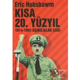 KISA 20. YÜZYIL 1914-1991 AŞIRILIKLAR ÇAĞI - ERIC J. HOBSBAWM