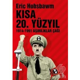 KISA 20. YÜZYIL 1914-1991 AŞIRILIKLAR ÇAĞI - ERIC J. HOBSBAWM