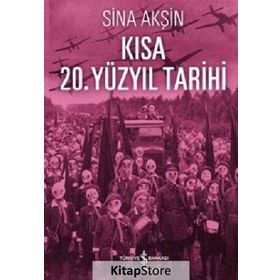 Kısa 20. Yüzyıl Tarihi - Sina Akşin