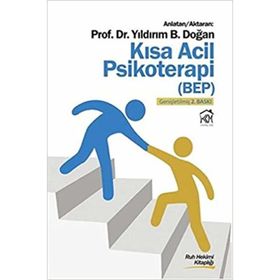 KISA ACIL PSIKOTERAPI (BEP) - YILDIRIM B. DOĞAN