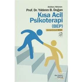 KISA ACIL PSIKOTERAPI (BEP) - YILDIRIM B. DOĞAN