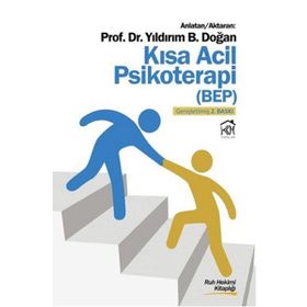 KISA ACIL PSIKOTERAPI (BEP) - YILDIRIM B. DOĞAN