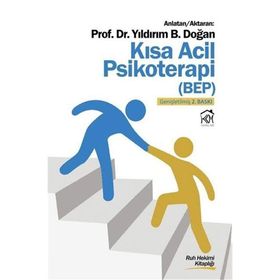KISA ACIL PSIKOTERAPI (BEP) - YILDIRIM B. DOĞAN