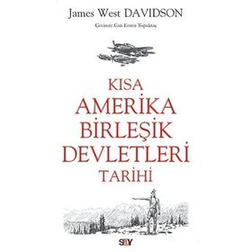 Kısa Amerika Birleşik Devletleri Tarihi - James West Davidson