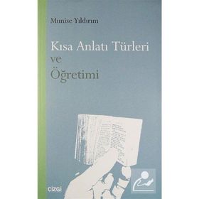 KISA ANLATI TÜRLERİ VE ÖĞRETİMİ - MUNISE YILDIRIM