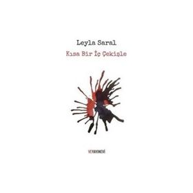 Kısa Bir İç Çekişle - Leyla Saral