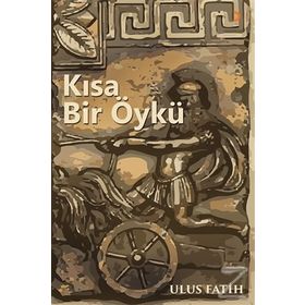Kısa Bir Öykü - Ulus Fatih
