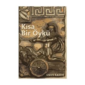 Kısa Bir Öykü - Ulus Fatih