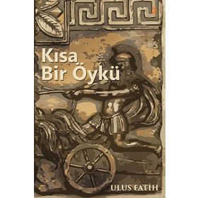 Kısa Bir Öykü - Ulus Fatih