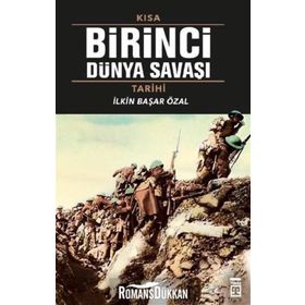 Kısa Birinci Dünya Savaşı Tarihi - İlkin Başar Özal