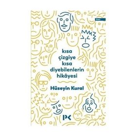 Kısa Çizgiye Kısa Diyebilenlerin Hikayesi - Hüseyin Kural