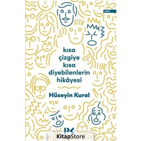 Kısa Çizgiye Kısa Diyebilenlerin Hikayesi - Hüseyin Kural