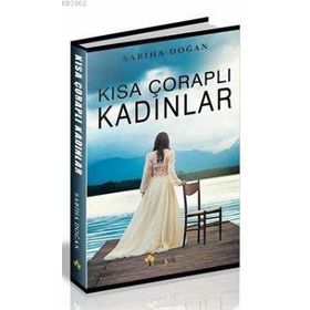 Kısa Çoraplı Kadınlar - Sabiha Doğan