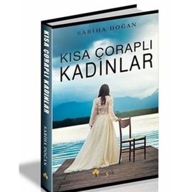 Kısa Çoraplı Kadınlar - Sabiha Doğan