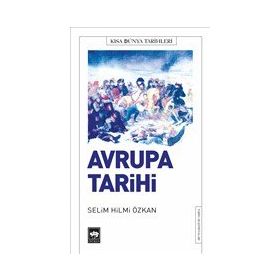 Kısa Dünya Tarihleri - Avrupa Tarihi - Selim Hilmi Özkan