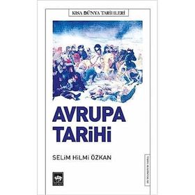 Kısa Dünya Tarihleri - Avrupa Tarihi - Selim Hilmi Özkan