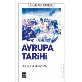 Kısa Dünya Tarihleri - Avrupa Tarihi - Selim Hilmi Özkan