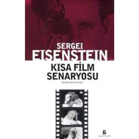 KISA FILM SENARYOSU - SERGEY MİHAİLOVİÇ EISENSTEIN