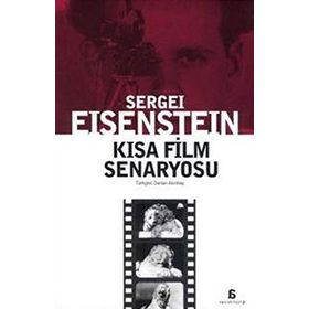 KISA FILM SENARYOSU - SERGEY MİHAİLOVİÇ EISENSTEIN