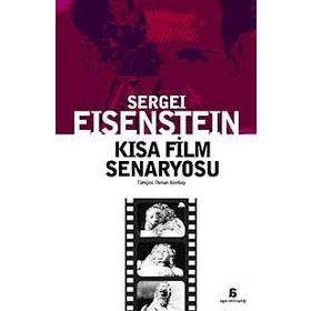 KISA FILM SENARYOSU - SERGEY MİHAİLOVİÇ EISENSTEIN