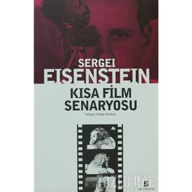 KISA FILM SENARYOSU - SERGEY MİHAİLOVİÇ EISENSTEIN