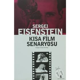 KISA FILM SENARYOSU - SERGEY MİHAİLOVİÇ EISENSTEIN