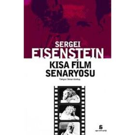 KISA FILM SENARYOSU - SERGEY MİHAİLOVİÇ EISENSTEIN