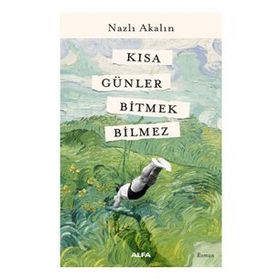 Kısa Günler Bitmek Bilmez - Nazlı Akalın