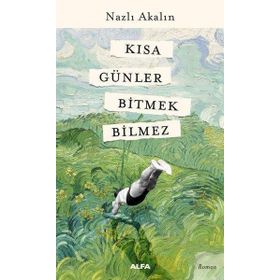 Kısa Günler Bitmek Bilmez - Nazlı Akalın