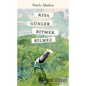 Kısa Günler Bitmek Bilmez - Nazlı Akalın