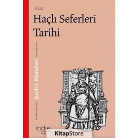 Kısa Haçlı Seferleri Tarihi - Jacob I. Mombert - İndie Yayınları
