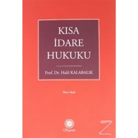 Kısa İdare Hukuku - Halil Kalabalık