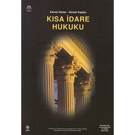 Kısa İdare Hukuku - Kemal Gözler Gürsel Kaplan