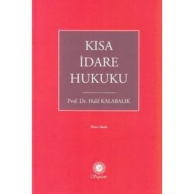 Kısa İdare Hukuku - Kemal Gözler Gürsel Kaplan