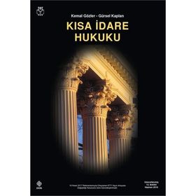 Kısa İdare Hukuku - Kemal Gözler Gürsel Kaplan