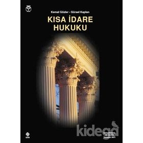 Kısa İdare Hukuku - Kemal Gözler Gürsel Kaplan