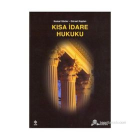 Kısa İdare Hukuku - Kemal Gözler Gürsel Kaplan