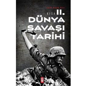 Kısa İkinci Dünya Savaşı Tarihi - İlkin Başar Özal