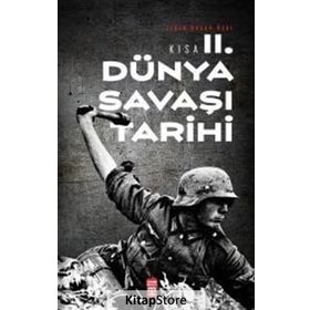 Kısa İkinci Dünya Savaşı Tarihi - İlkin Başar Özal