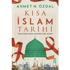 Kısa İslam Tarihi - Ahmet Nurullah Özdal