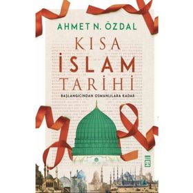 Kısa İslam Tarihi - Ahmet Nurullah Özdal
